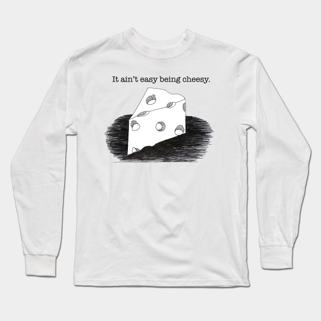 It ain't easy being cheesy Long Sleeve T-Shirt by Lavenderbuttons